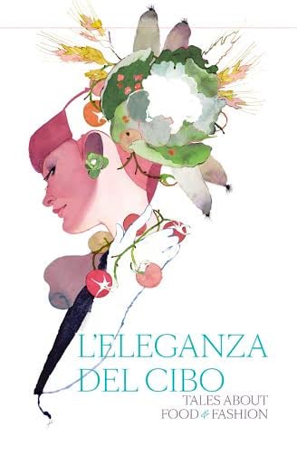 L’eleganza del cibo. Tales about food and fashion